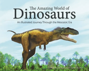 Amazing World of Dinosaurs By James Kuether
